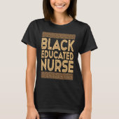 Black History Month  Black Educated Nurse Tシャツ (正面)