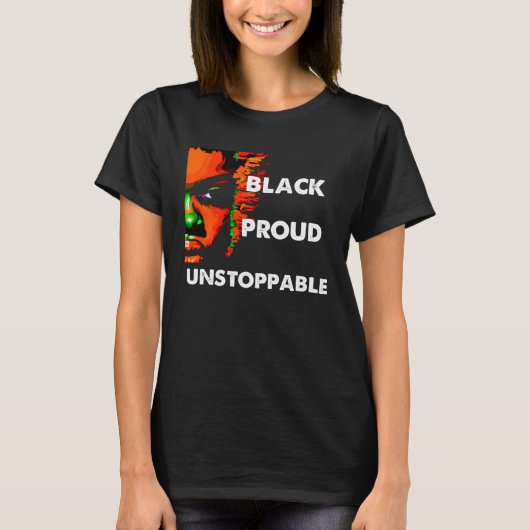 Black History Month Black Proud Unstoppable Tシャツ (正面)