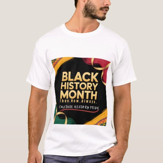 " Black History Month Culture History Pride ” Tシャツ (正面)
