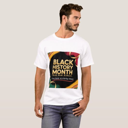 " Black History Month Culture History Pride ”  Tシャツ (正面フル)