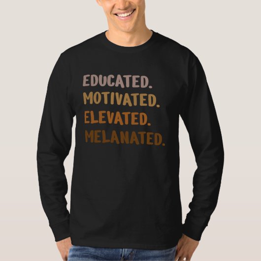 Black History Month Educated Motivated Elevated Me Tシャツ (正面)