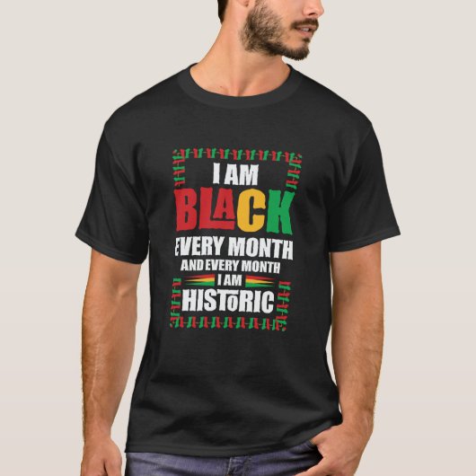 Black History Month  I am Black every Month  5 Tシャツ (正面)
