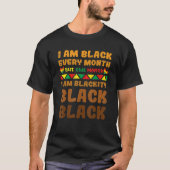 Black History Month I Am Black Every Month Blackit Tシャツ (正面)