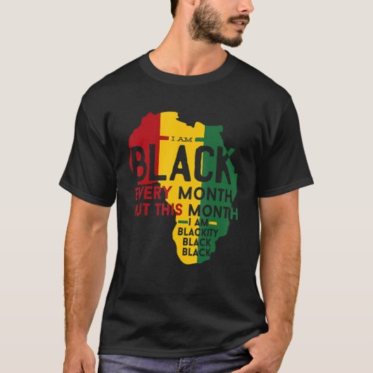 Black History Month I Am Black Every Month Blackit Tシャツ (正面)
