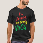 Black History Month I'm Rooting For Every HBCU 1 Tシャツ (正面)