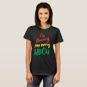 Black History Month I'm Rooting For Every HBCU 1 Tシャツ (正面フル)