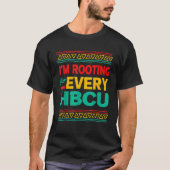 Black History Month I'm Rooting For Every HBCU 2 Tシャツ (正面)