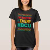 Black History Month I'm Rooting For Every HBCU Tシャツ (正面)