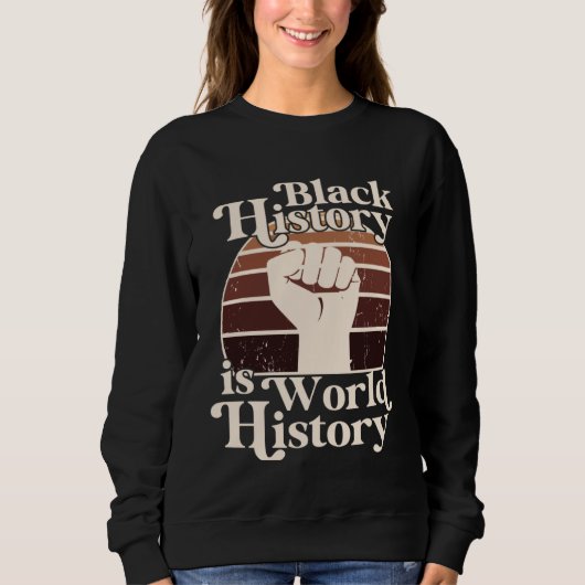 Black History Month Is World History African Ameri スウェットシャツ (正面)