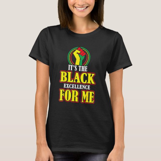 Black History Month It's The Black Excellence For Tシャツ (正面)