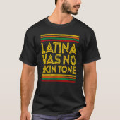 Black History Month Latina Has No Skin Tone Tシャツ (正面)