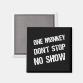 Black History Month Phrases One Monkey Don't Stop  マグネット (正面/裏面)