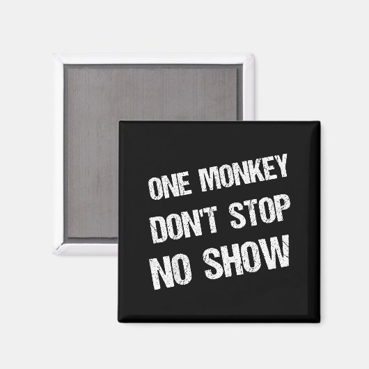 Black History Month Phrases One Monkey Don't Stop マグネット (正面/裏面)