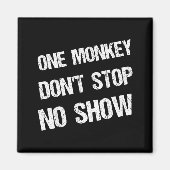 Black History Month Phrases One Monkey Don't Stop  マグネット (正面)