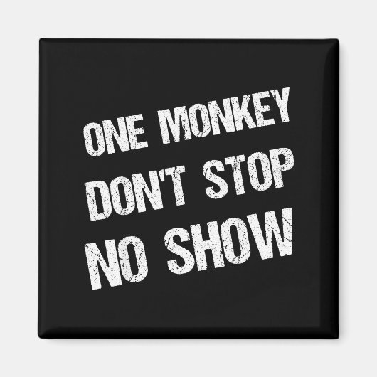 Black History Month Phrases One Monkey Don't Stop  マグネット (正面)