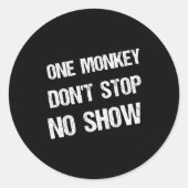 Black History Month Phrases One Monkey Don't Stop  ラウンドシール (正面)