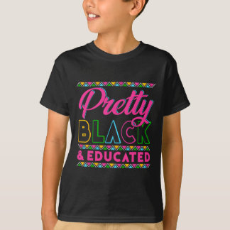 Black History Month Pretty Black And Educated Girl Tシャツ