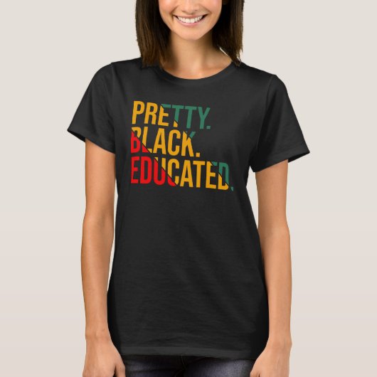 Black History Month Pretty Black and Educated Wome Tシャツ (正面)