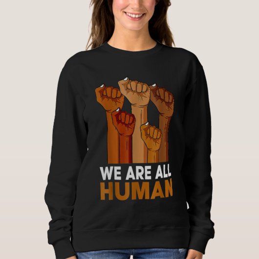 Black History Month We Are All Human Black Is Beau スウェットシャツ (正面)