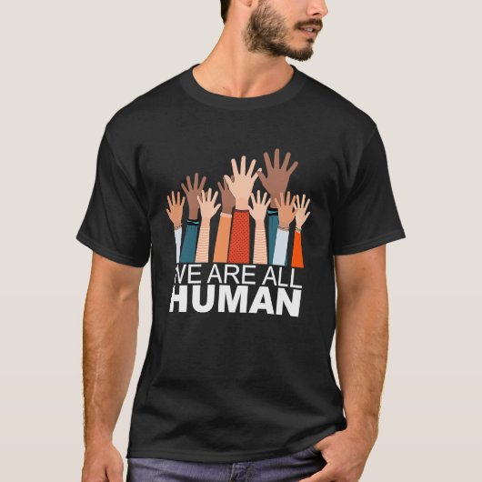 Black History Month We Are All Human Black Is Beau Tシャツ (正面)