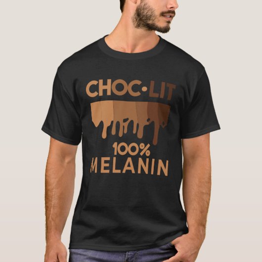 Black History Quote Choc Lit Melanin Black Pride B Tシャツ (正面)