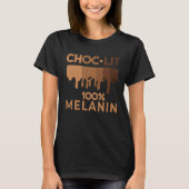 Black History Quote Choc Lit Melanin Black Pride B Tシャツ (正面)