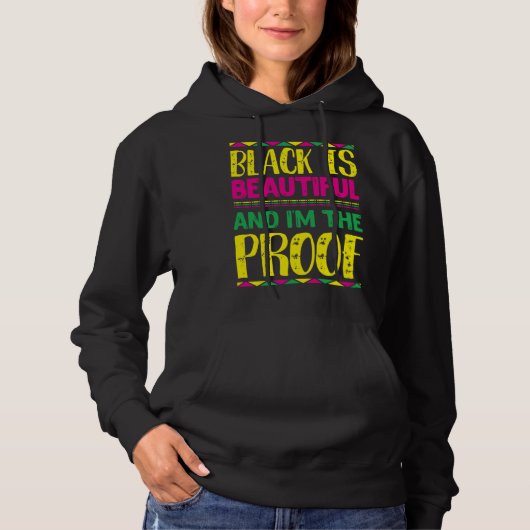 Black is Beautiful and I m the Proof People Histor パーカ (正面)