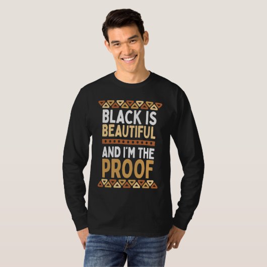 Black is Beautiful and I'm the Proof Black History Tシャツ (正面フル)