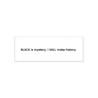 Black Is Mystery I Will Make History セルフインキングスタンプ
