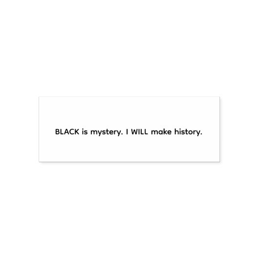 Black Is Mystery I Will Make History セルフインキングスタンプ (デザイン)