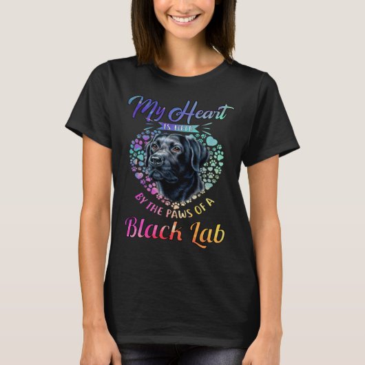 Black Lab Owner My Heart Is Held By The Paws Of A  Tシャツ (正面)