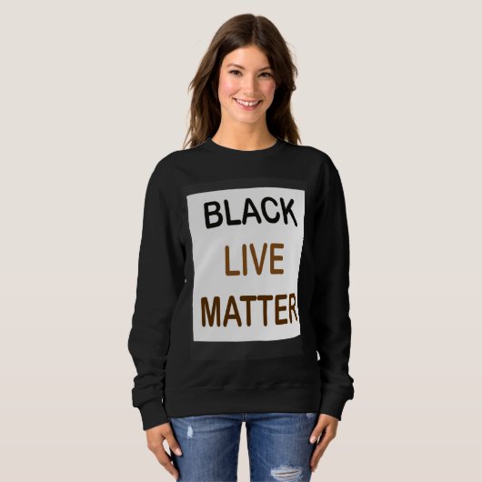 Black Live Matter and always matter スウェットシャツ (正面フル)