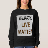 Black Live Matter and always matter スウェットシャツ (正面)