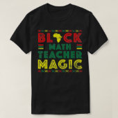 Black Math Teacher Magic History Month Tシャツ (デザイン正面)