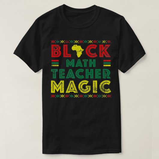 Black Math Teacher Magic History Month Tシャツ (デザイン正面)