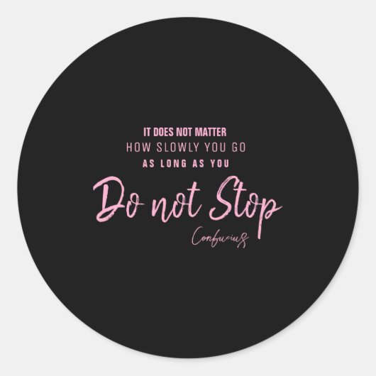 Black Nk Motivational Quote Confucius Dont Stop  ラウンドシール (正面)