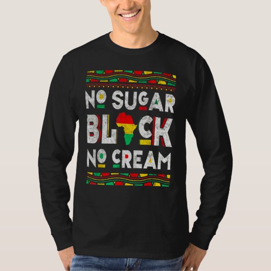 Black No Sugar Cream  Coffee Proud Black History M Tシャツ (正面)