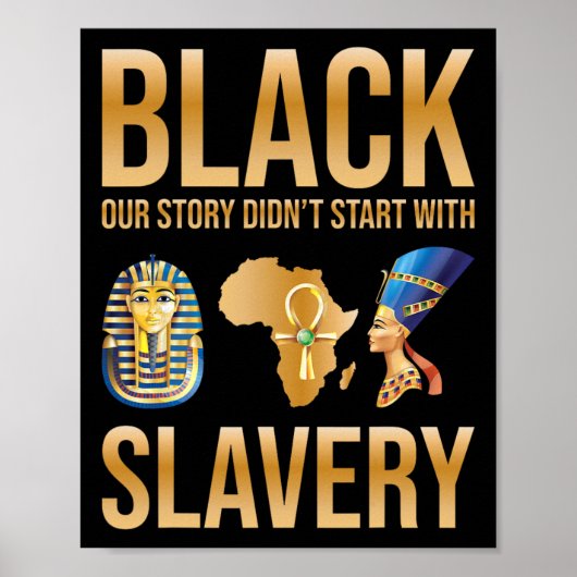 Black Our Story Didnt Start With Slavery Black His ポスター (正面)