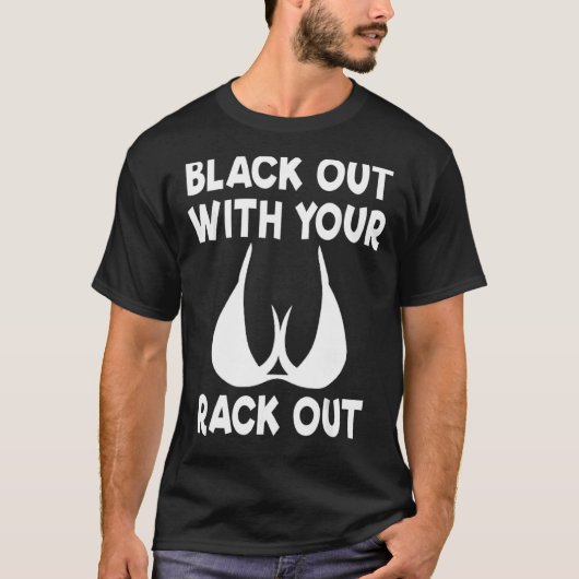 Black Out With Your Rack Out Drinking White Trash Tシャツ (正面)