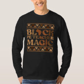 Black PE Teacher Magic Africa Pride Melanin Black  Tシャツ (正面)
