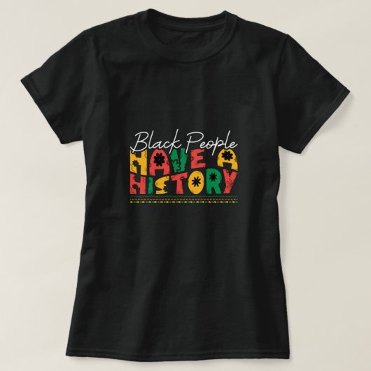 black_people_have_a_history_02 tシャツ (デザイン正面)
