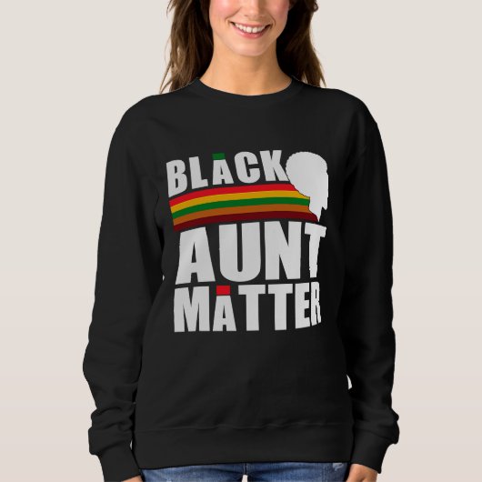 Black Pride African American Black Aunt Matter スウェットシャツ (正面)