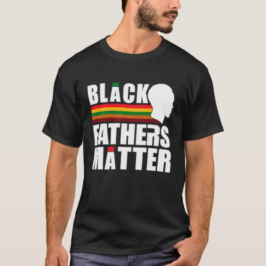 Black Pride African American Black Fathers Matter Tシャツ (正面)