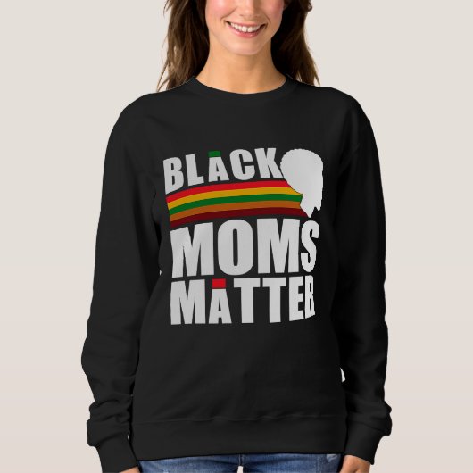 Black Pride African American Black Moms Matter スウェットシャツ (正面)