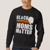 Black Pride African American Black Moms Matter スウェットシャツ (正面)