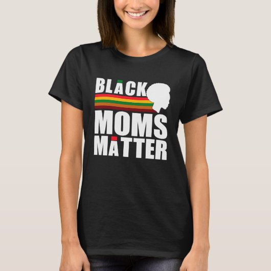 Black Pride African American Black Moms Matter Tシャツ (正面)