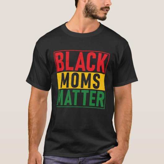 Black Pride Black Moms Matter Black History Pride Tシャツ (正面)