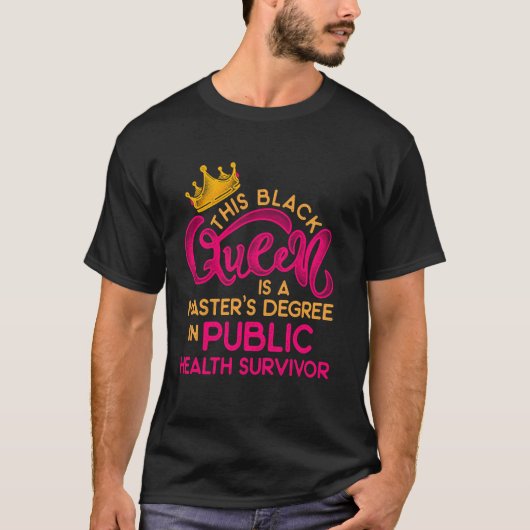 Black Queen Mph Public Health Education Masters Gr Tシャツ (正面)