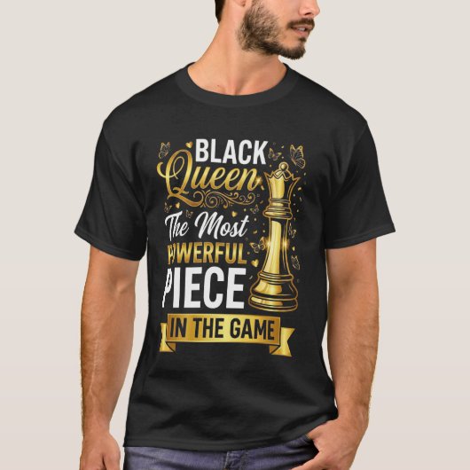 Black Queen The Most Powerful Piece in The Game Tシャツ (正面)
