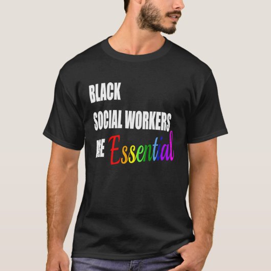 Black Social Workers are Essential Tシャツ (正面)